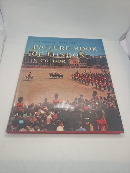 THE FIRST COUNTRY LIFE PICTURE BOOK OF LONDON IN COLOUR - H/B D/W - 1965