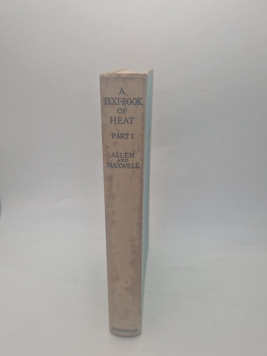 A Textbook of Heat: Part 1 - H. S. Allen & R. S. Maxwell Hardback