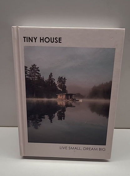 Tiny House: Live Small, Dream Big by Brent Heavener (Hardcover, 2019)