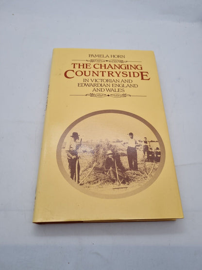 Changing Countryside in Victorian and Edwardian England and Wales by Horn, Pame