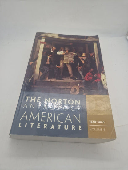 Norton Anthology of American Literature, Volume B: 1820 to 1865 Nina Baym 8th Ed