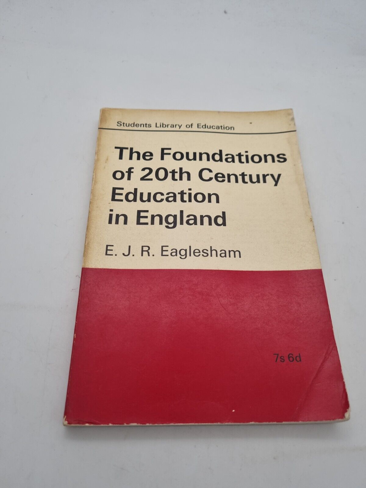 The Foundations of 20th Century Education in England 1967 1st Edition Eaglesham