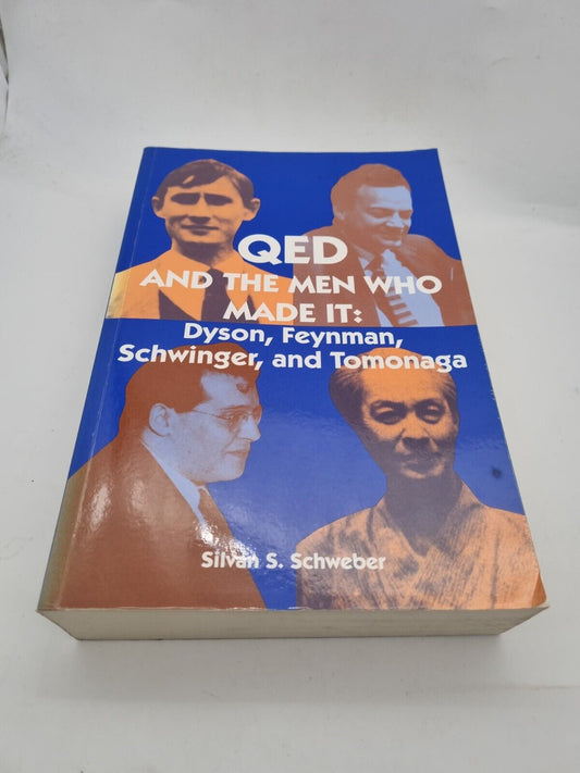 QED and the Men Who Made It: Dyson, Feynman,... by Schweber, Silvan S. Paperback