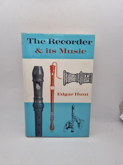 RARE The Recorder And Its Music, Edgar Hunt, Herbert Jenkins, 1964, Hardback