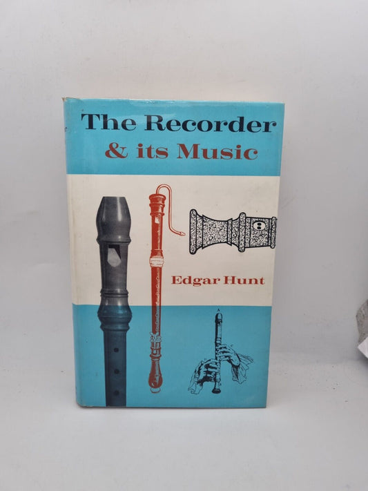 RARE The Recorder And Its Music, Edgar Hunt, Herbert Jenkins, 1964, Hardback